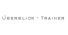 �berblick - Trainer