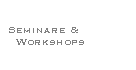 Seminare &
   Workshops